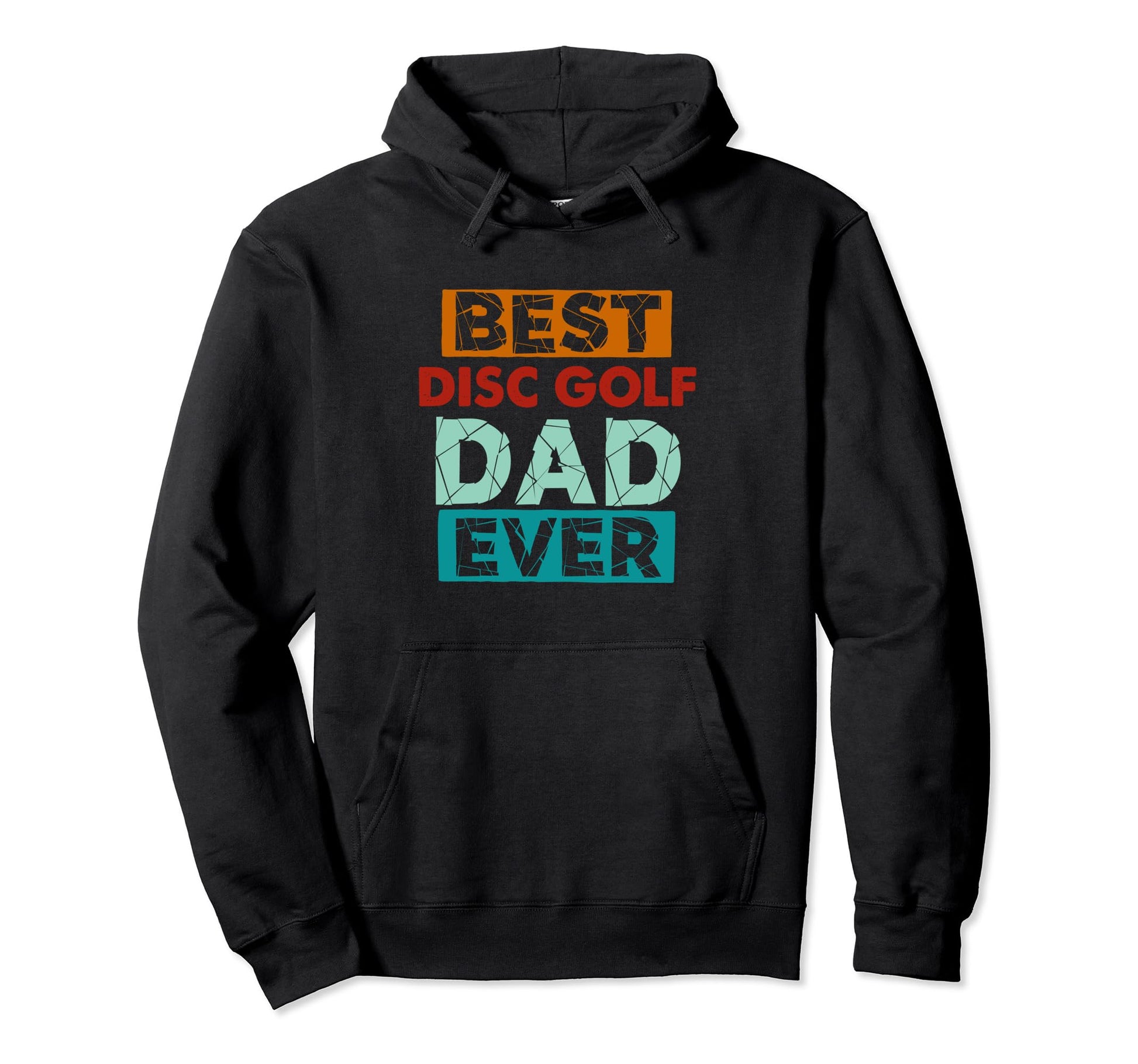 Best Disc Golf Dad Ever Funny Disc Hoodie - Casual Everyday Wear Unisex - T-Shirt, Sweatshirt, Hoodie