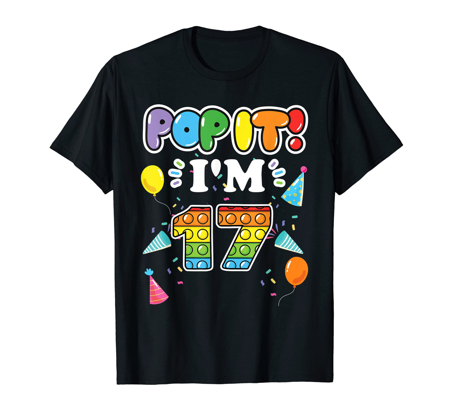 17Th Birthday Balloons Pop It Im 17 T-Shirt - Streetwear Style Unisex - T-Shirt, Sweatshirt, Hoodie