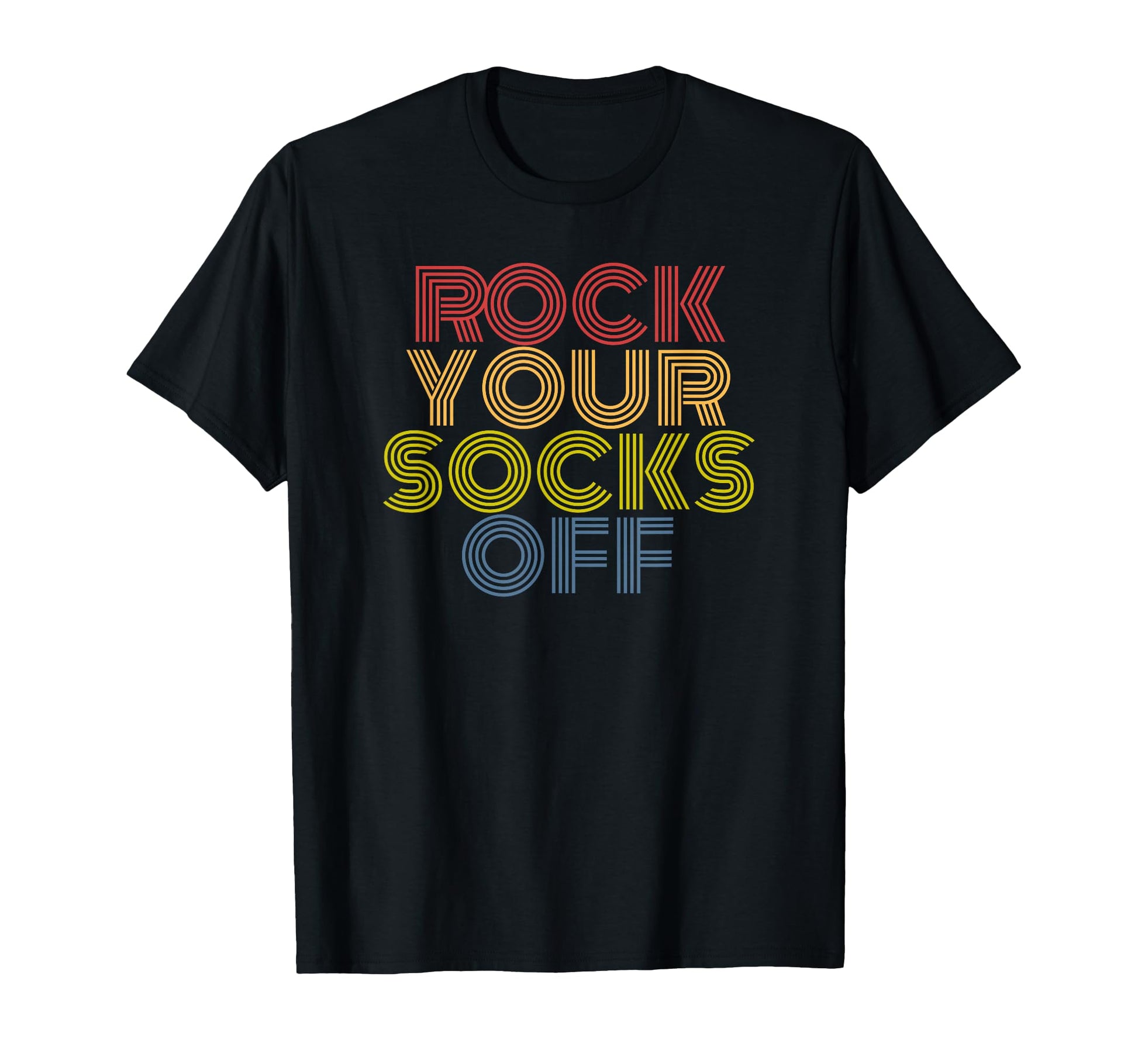 Rock Your Socks Off Typography T-Shirt - Unique Graphic Men Women - T-Shirt, Sweatshirt, Hoodie