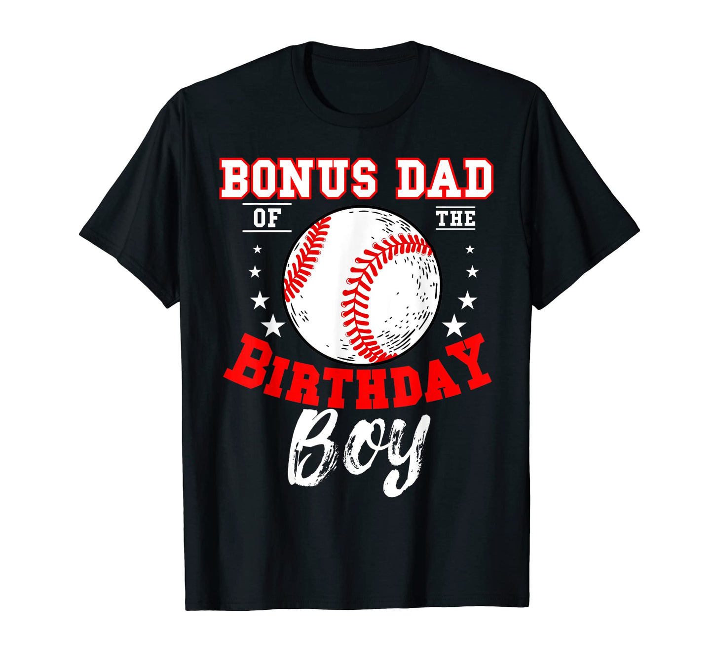 Bonus Dad Birthday Baseball T-Shirt - Casual Everyday Wear for Adults - T-Shirt, Sweatshirt, Hoodie