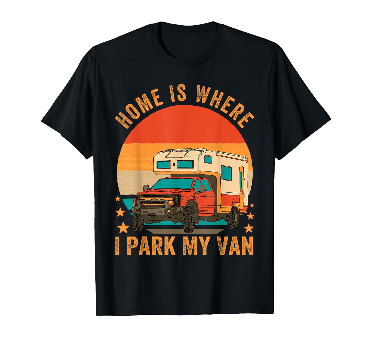 Home Is Where I Park My Van Funny T-Shirt - Casual Everyday Wear Unisex - T-Shirt, Sweatshirt, Hoodie