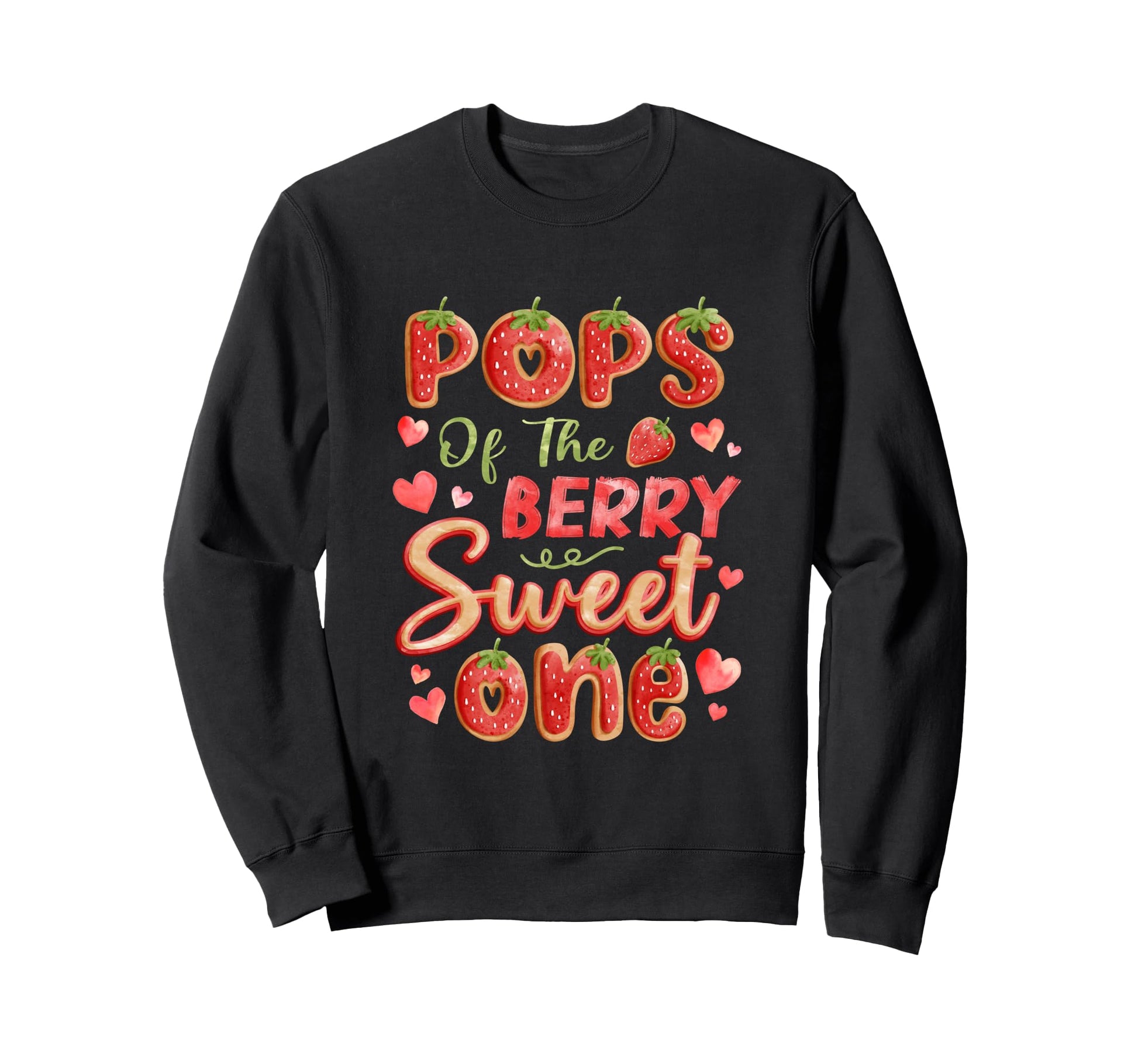 Pops Berry Sweet One Strawberry Sweatshirt - Trendy Graphic Unisex - T-Shirt, Sweatshirt, Hoodie