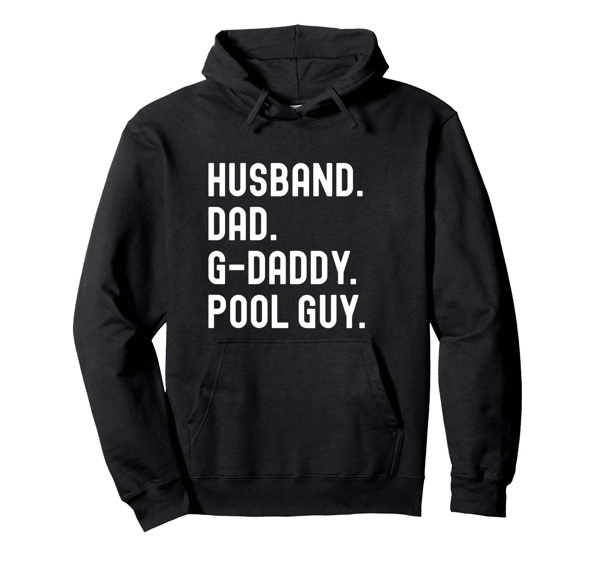 Husband Dad G Daddy Grandpa Pool Guy Hoodie - Fun Novelty Design Men Women - T-Shirt, Sweatshirt, Hoodie