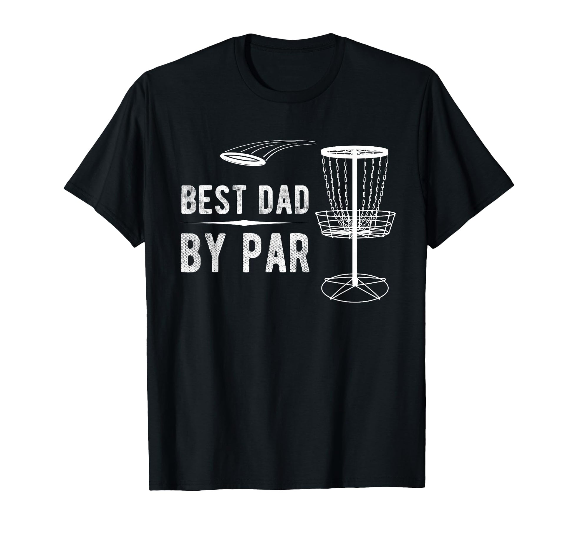 Best Dad Par Disc Golf T-Shirt - Fun Novelty Design for Adults - T-Shirt, Sweatshirt, Hoodie