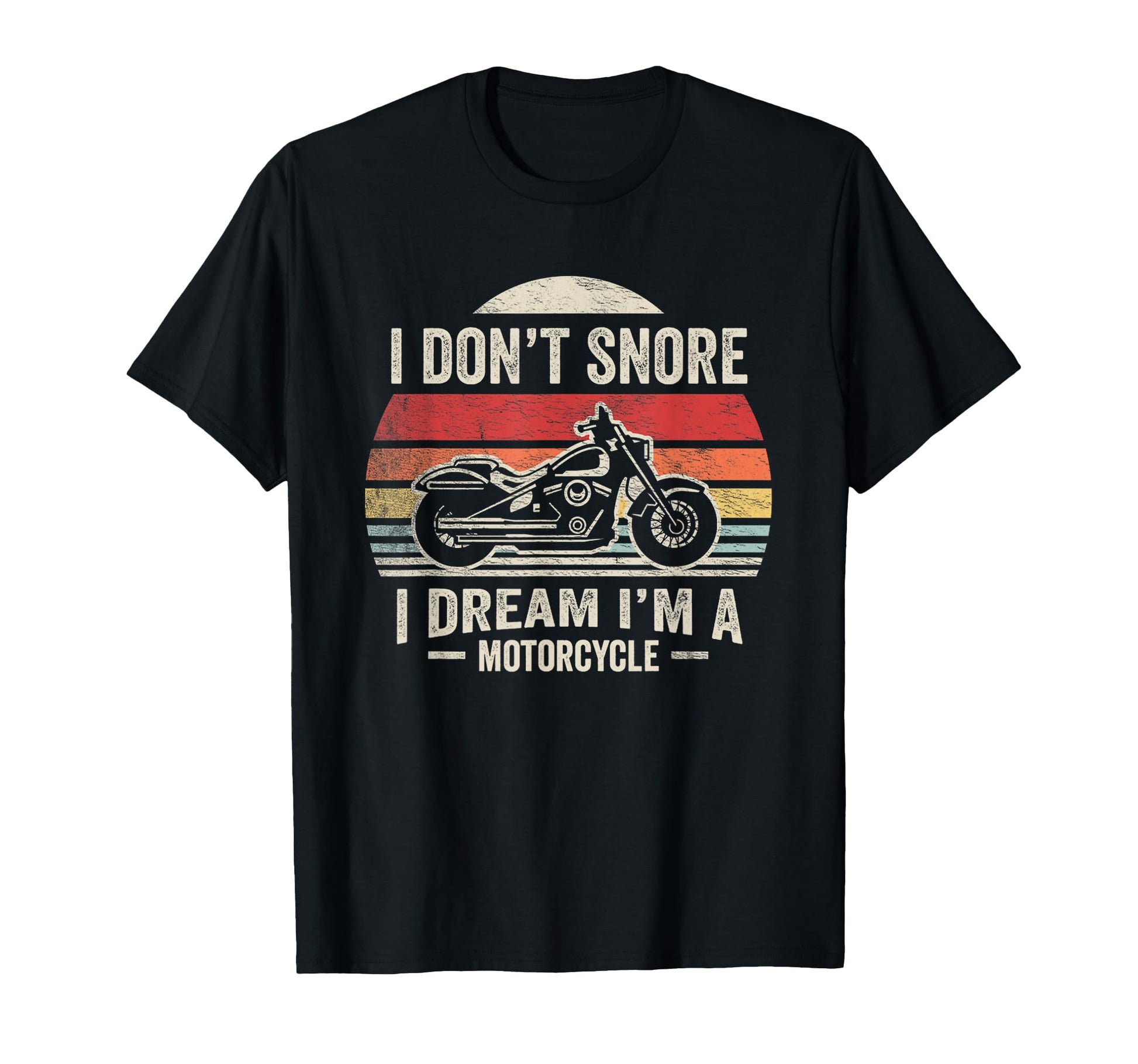 I Dont Snore I Dream Im Motorcycle T-Shirt - Custom Art Print Men Women - T-Shirt, Sweatshirt, Hoodie