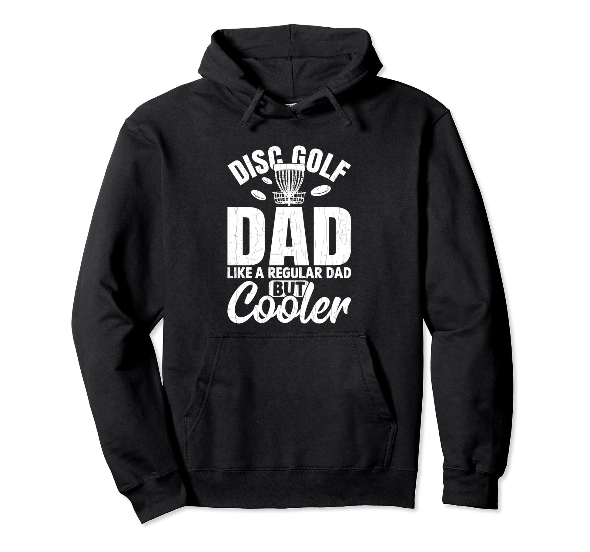 Disc Golf Dad Funny Golfing Player Hoodie - Novelty Apparel Men Women - T-Shirt, Sweatshirt, Hoodie