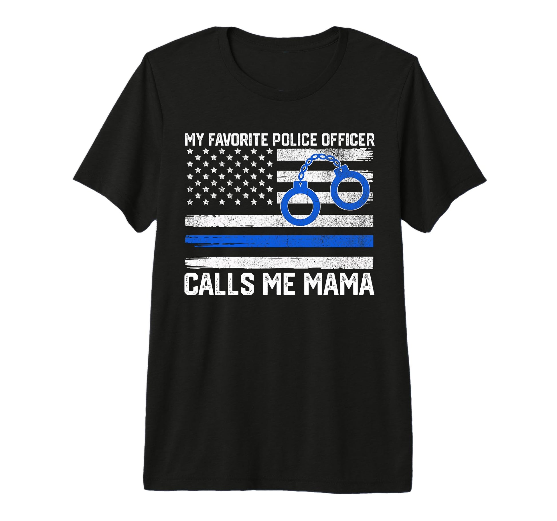 My Favorite Police Officer Calls Me Mama T-Shirt - Minimalist Print Unisex - T-Shirt, Sweatshirt, Hoodie