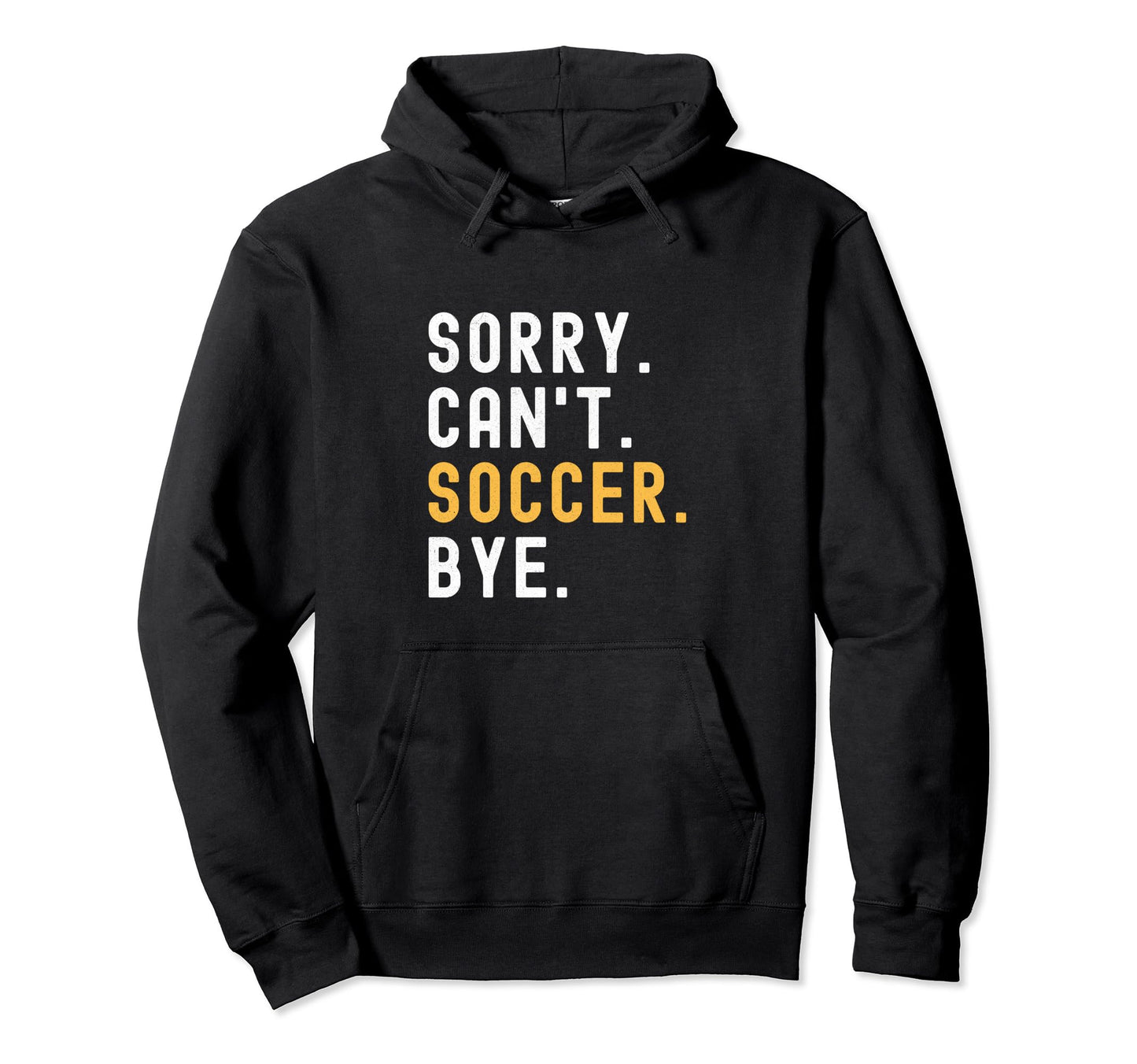 Soccer Coach Voice Mom Dad Sorry Cant Hoodie - Novelty Apparel Unisex - T-Shirt, Sweatshirt, Hoodie