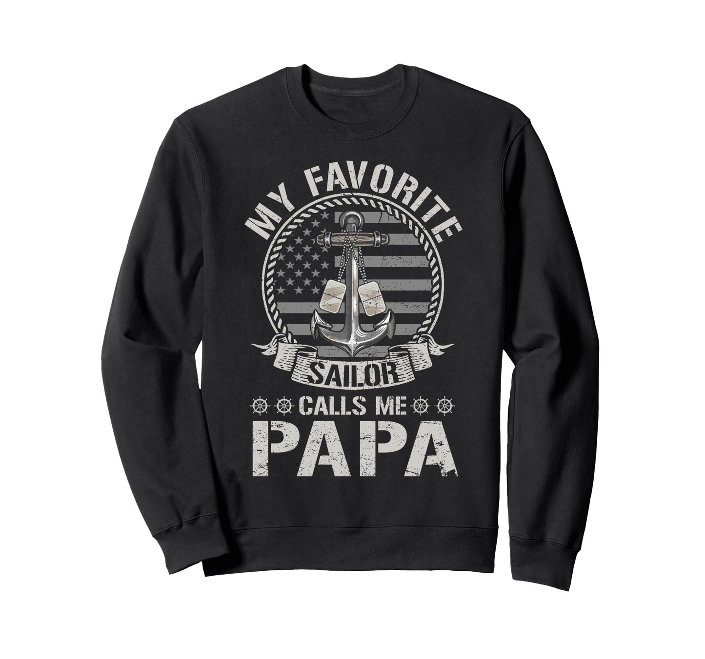 Proud Us Sailor Papa Anchor Sweatshirt - Casual Everyday Wear for Adults - T-Shirt, Sweatshirt, Hoodie