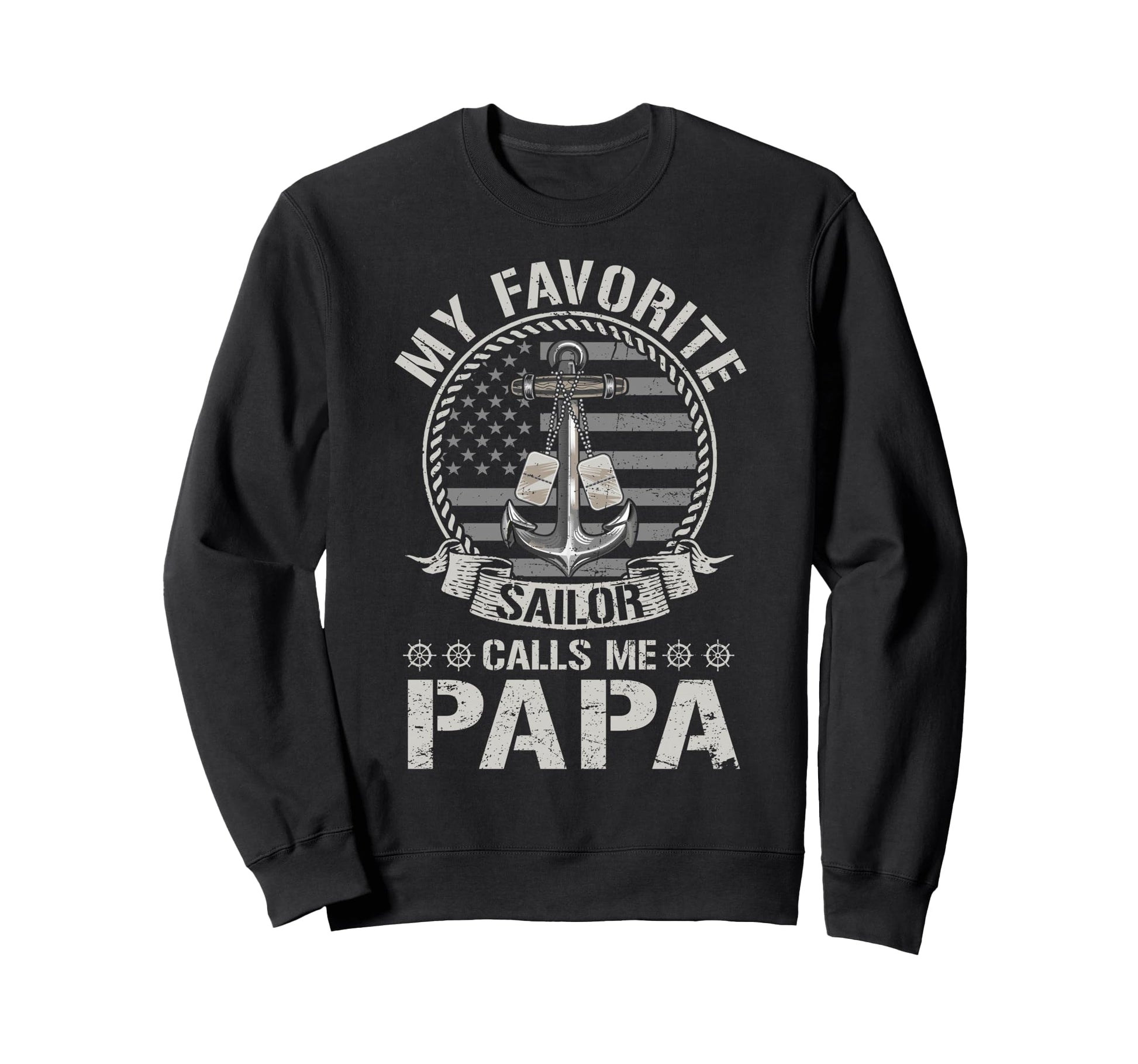 Proud Us Sailor Papa Anchor Sweatshirt - Casual Everyday Wear for Adults - T-Shirt, Sweatshirt, Hoodie