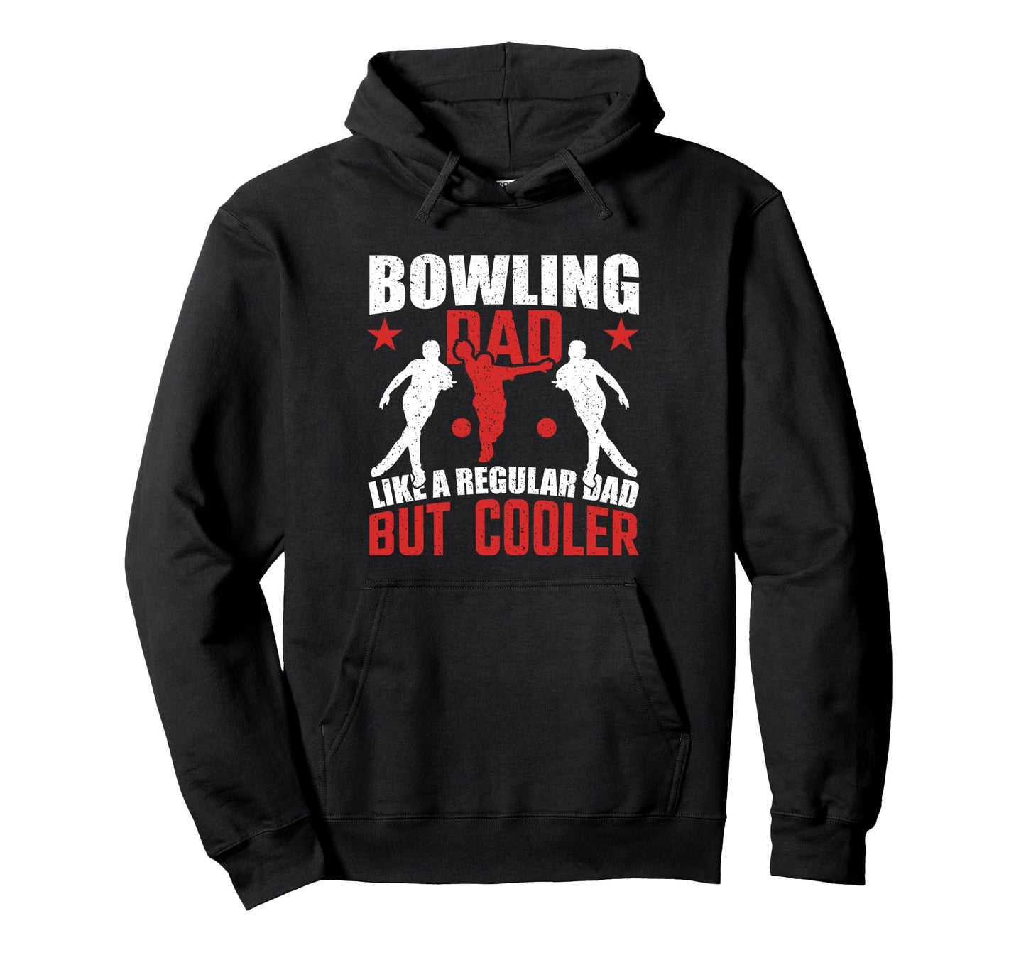 Bowling Dad Like Regular Dad But Hoodie - Fun Novelty Design Men Women - T-Shirt, Sweatshirt, Hoodie