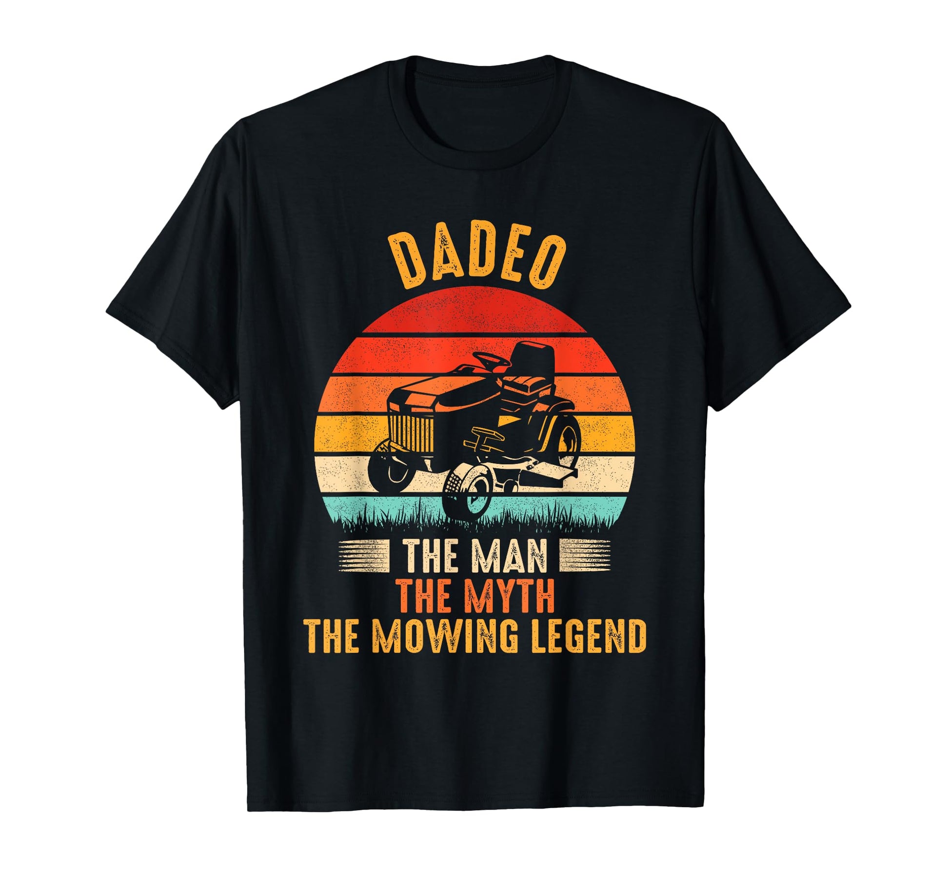 Dadeo Myth Mowing Legend T-Shirt - Trendy Graphic for Adults - T-Shirt, Sweatshirt, Hoodie