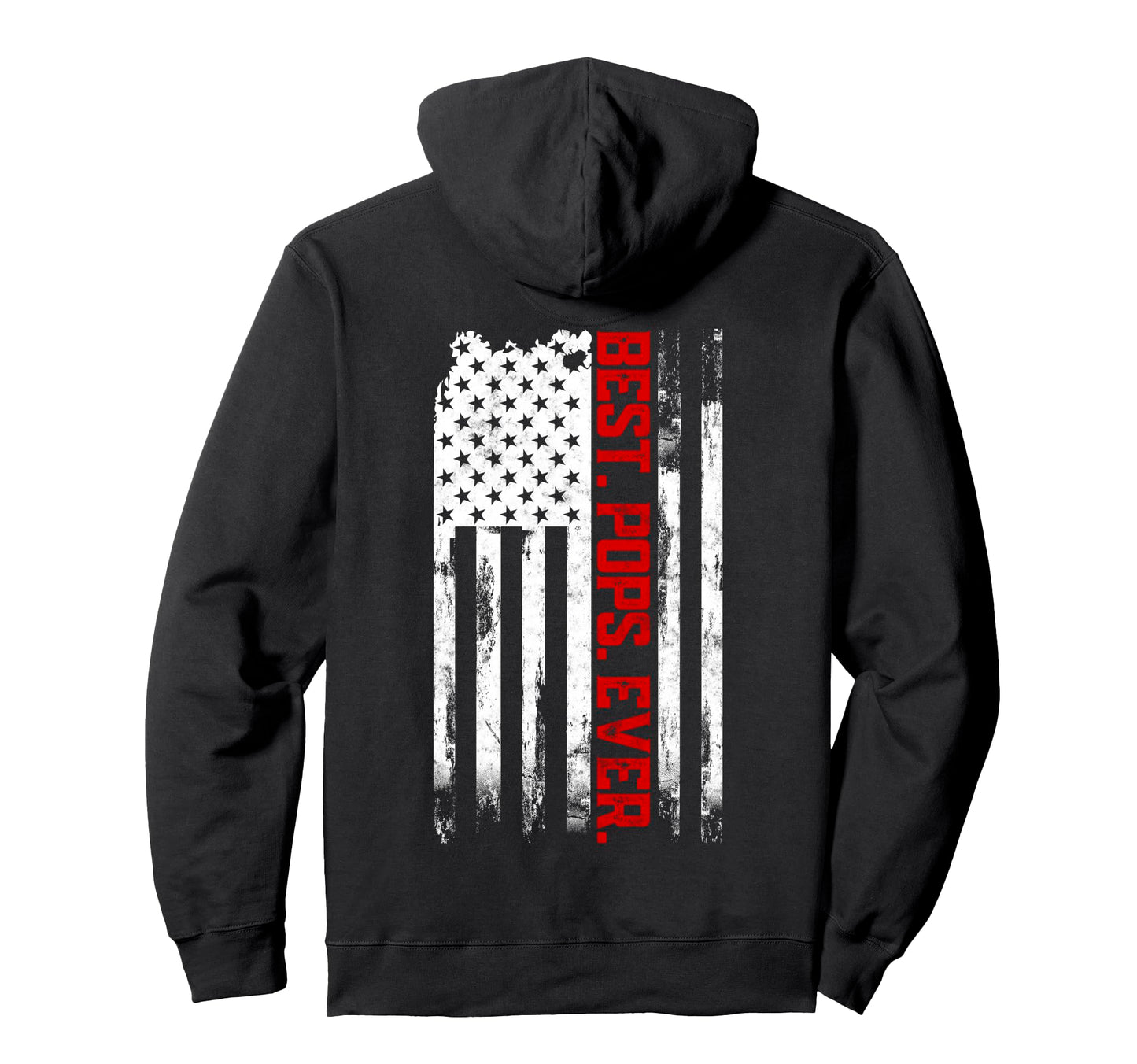 Best Pops Ever American Usa Flag Fathers Day Hoodie - Graphic Print Unisex - T-Shirt, Sweatshirt, Hoodie