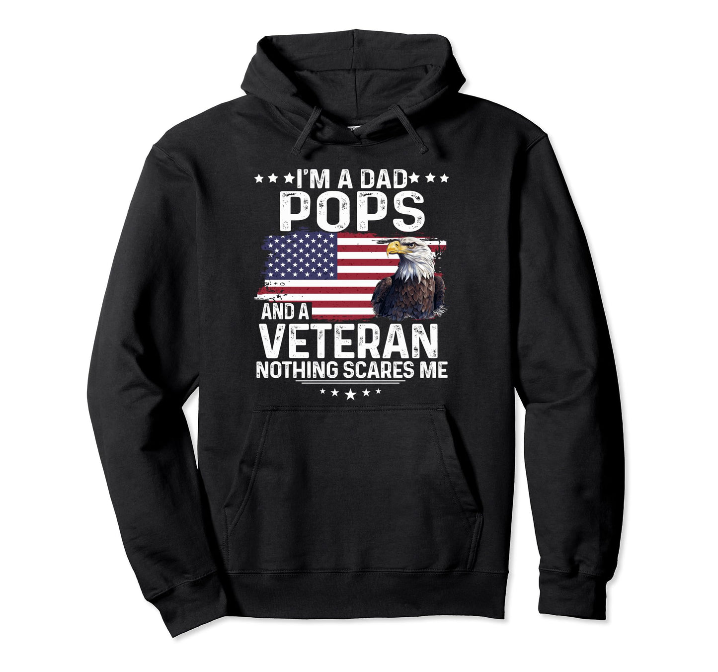 Dad Pops Veteran Nothing Scares Me Hoodie - Custom Art Print for Adults - T-Shirt, Sweatshirt, Hoodie