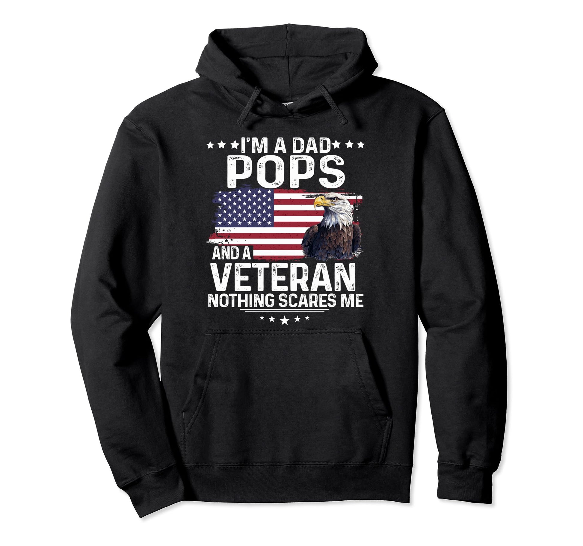 Dad Pops Veteran Nothing Scares Me Hoodie - Custom Art Print for Adults - T-Shirt, Sweatshirt, Hoodie