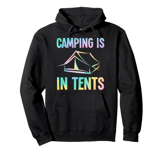 Camping Is Tents Funny Camping Dad Joke Hoodie - Graphic Print for Adults - T-Shirt, Sweatshirt, Hoodie