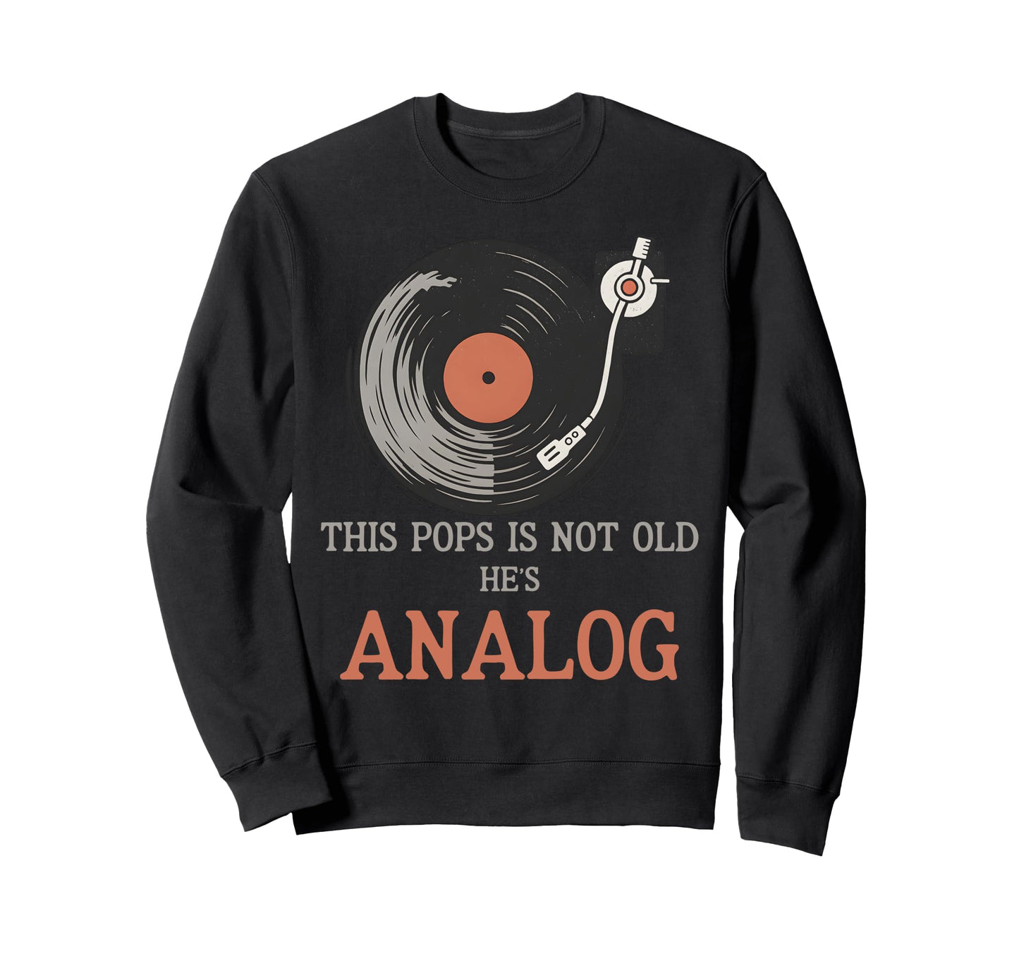 This Pops Is Not Old Hes Analog Sweatshirt - Minimalist Print for Adults - T-Shirt, Sweatshirt, Hoodie