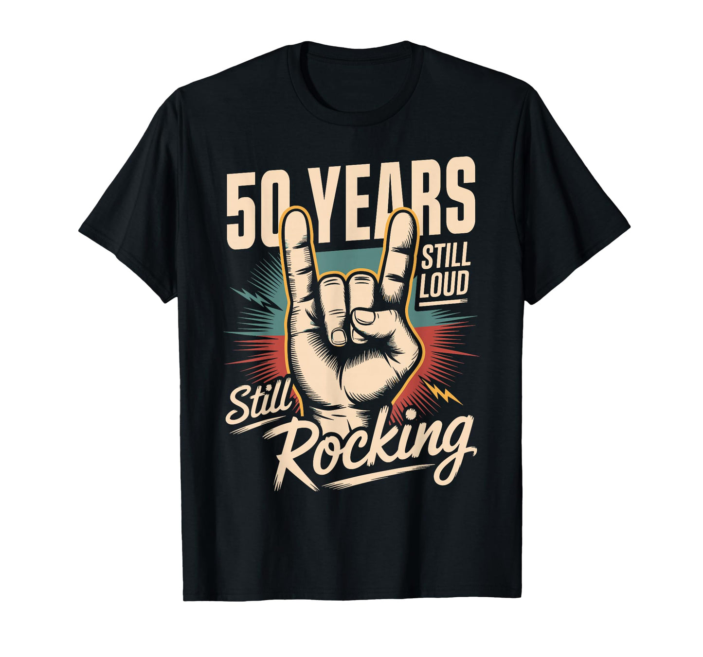 50 Years Still Loud Still Rocking It T-Shirt - Graphic Print for Adults - T-Shirt, Sweatshirt, Hoodie