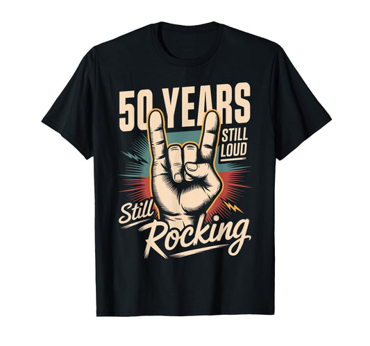 50 Years Still Loud Still Rocking It T-Shirt - Graphic Print for Adults - T-Shirt, Sweatshirt, Hoodie