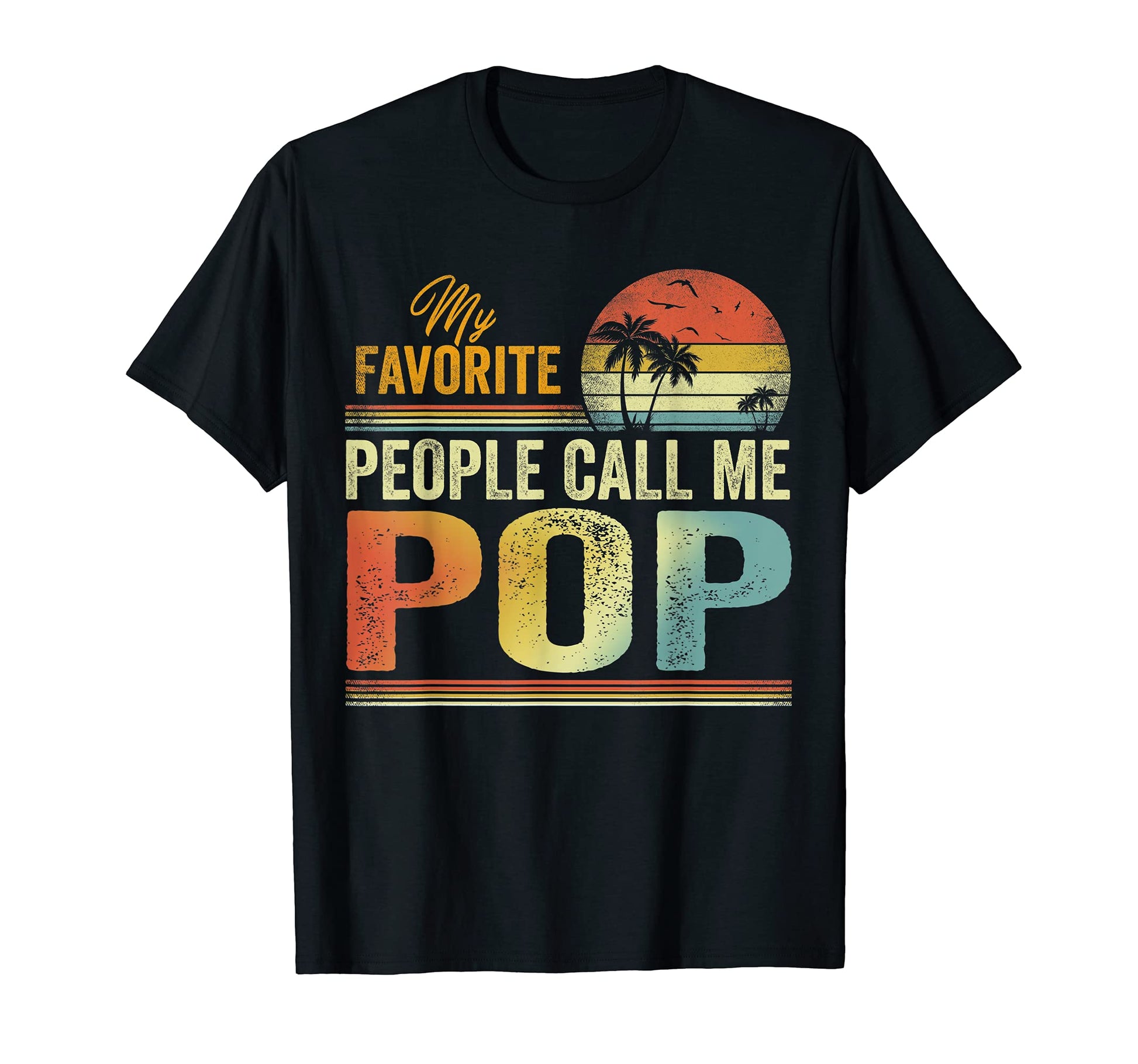 My Favorite People Call Me Pop Grandpa T-Shirt - Streetwear Style Men Women - T-Shirt, Sweatshirt, Hoodie
