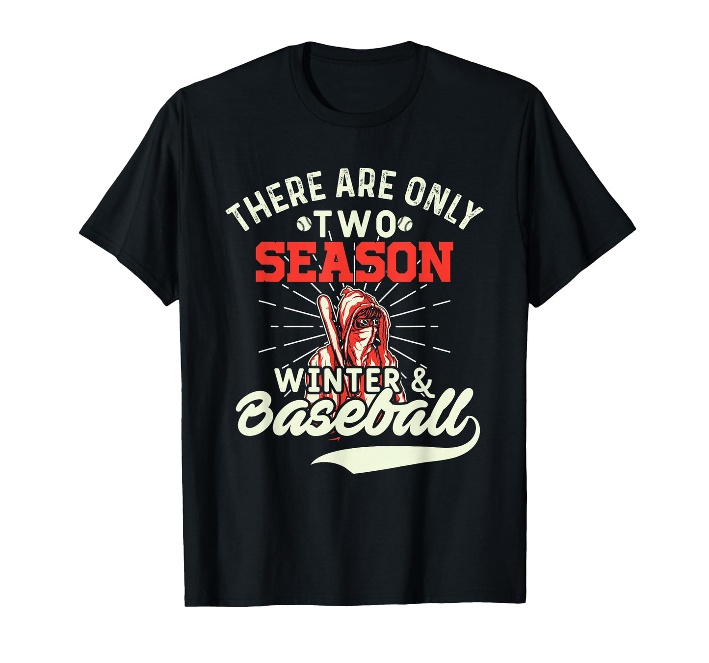 They Are Only 2 Seasons Winter T-Shirt - Aesthetic Graphic Men Women - T-Shirt, Sweatshirt, Hoodie