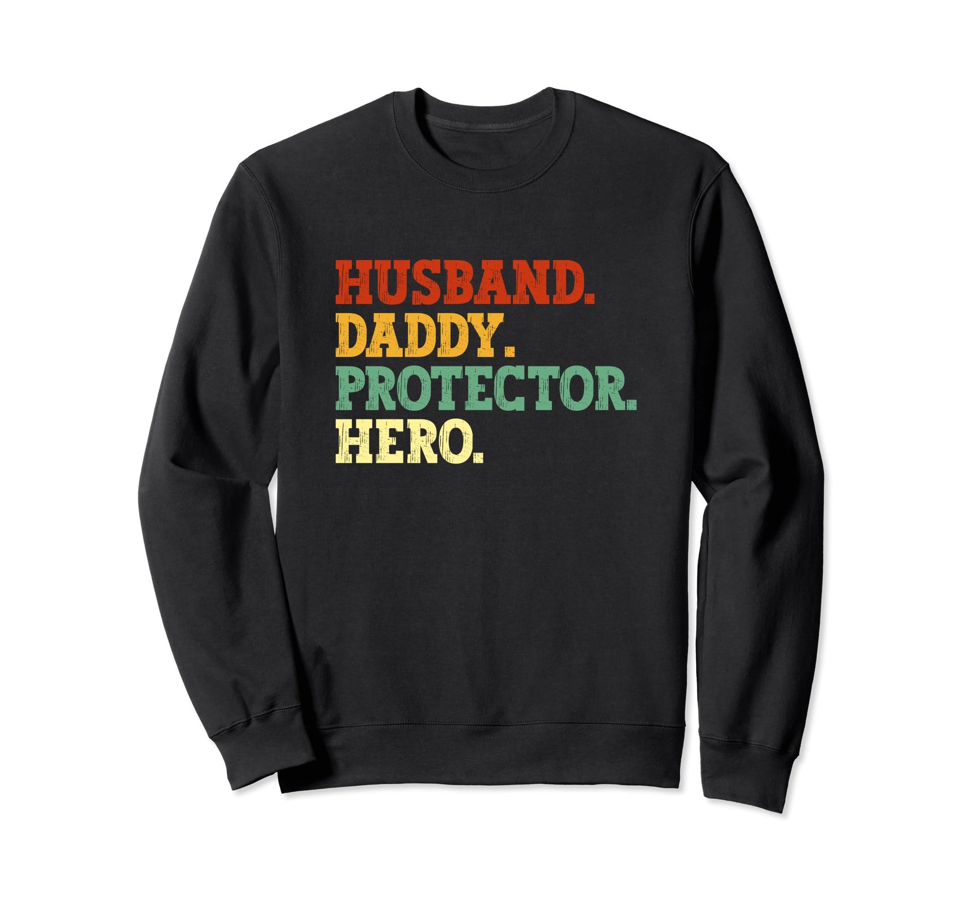 Fathers Day Dad Husband Daddy Sweatshirt - Trendy Graphic for Adults - T-Shirt, Sweatshirt, Hoodie