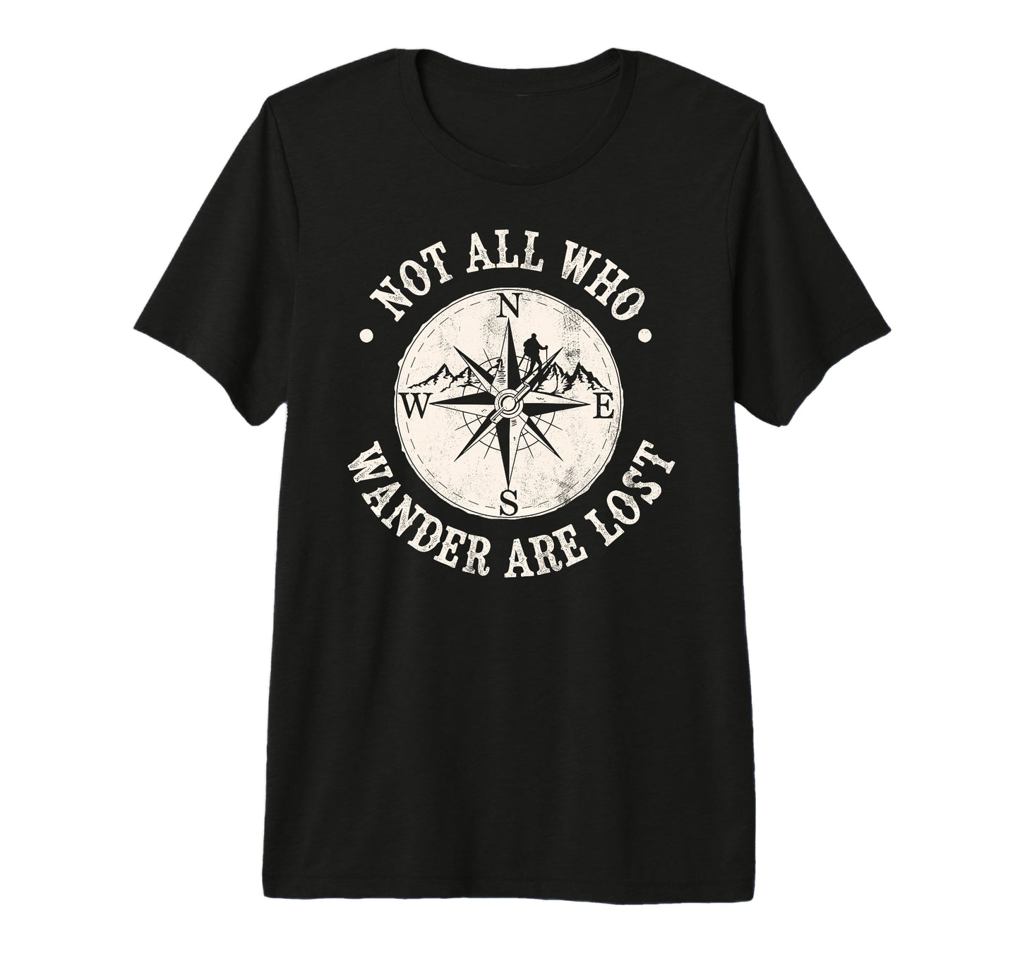 Not All Who Wander Lost Camping Hiking T-Shirt - Unique Graphic Men Women - T-Shirt, Sweatshirt, Hoodie