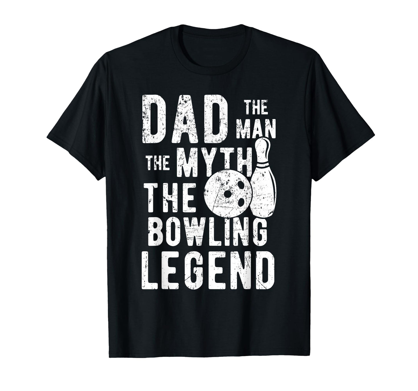 Dad Myth Bowling Legend Bowler Fathers T-Shirt - Fun Novelty Design Unisex - T-Shirt, Sweatshirt, Hoodie