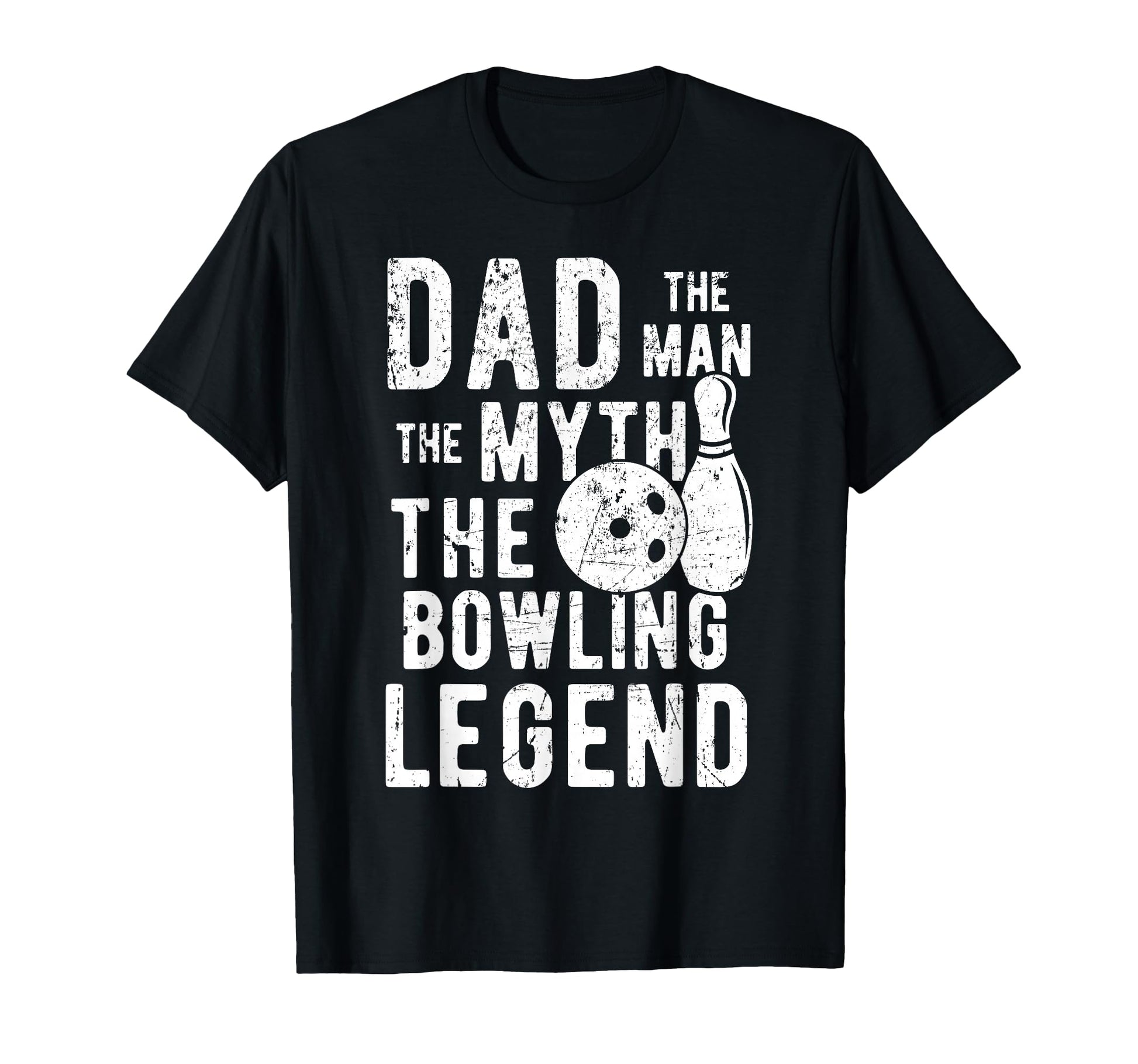 Dad Myth Bowling Legend Bowler Fathers T-Shirt - Fun Novelty Design Unisex - T-Shirt, Sweatshirt, Hoodie