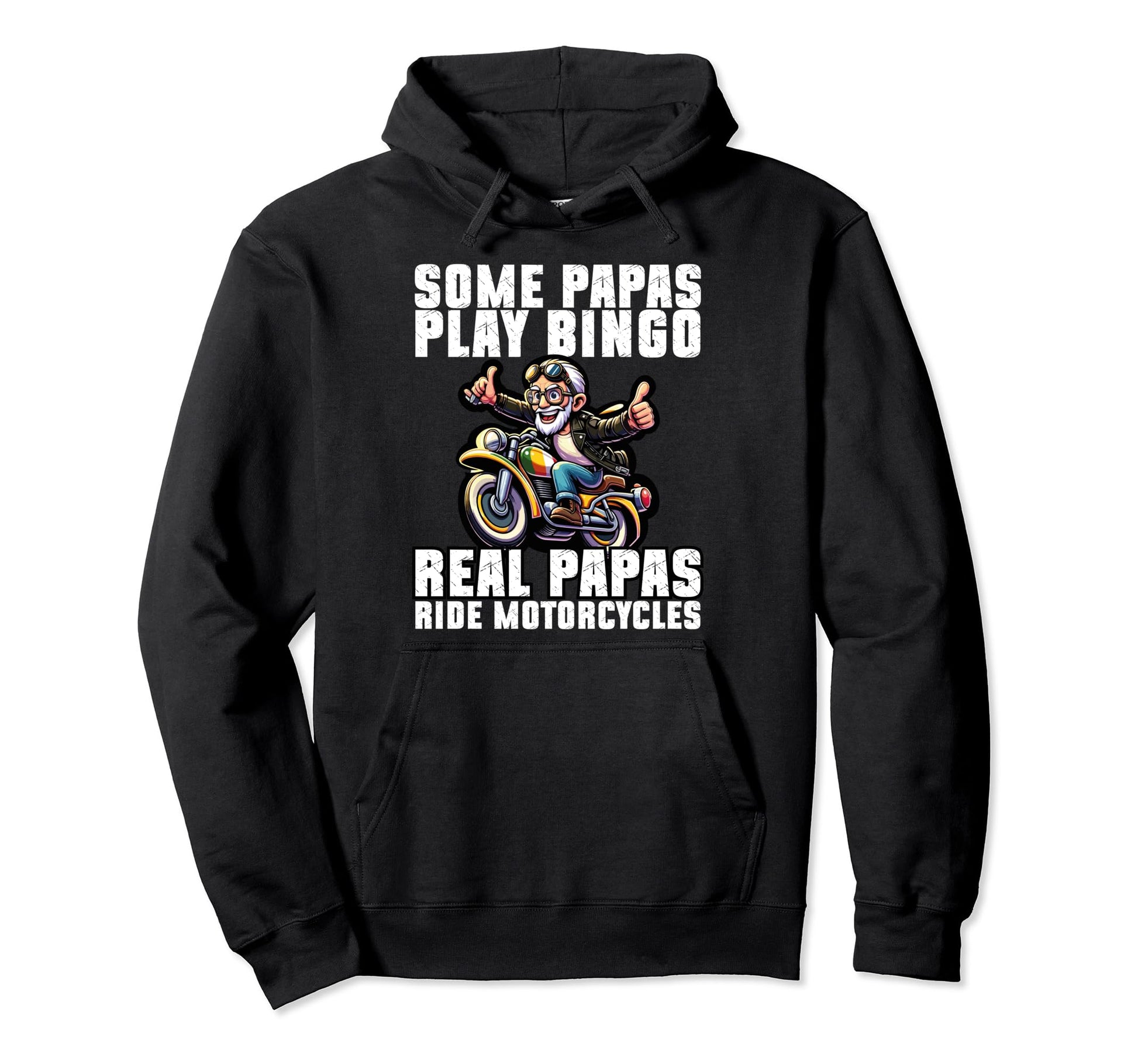 Some Papas Play Bingo Real Papas Ride Hoodie - Graphic Print Men Women - T-Shirt, Sweatshirt, Hoodie