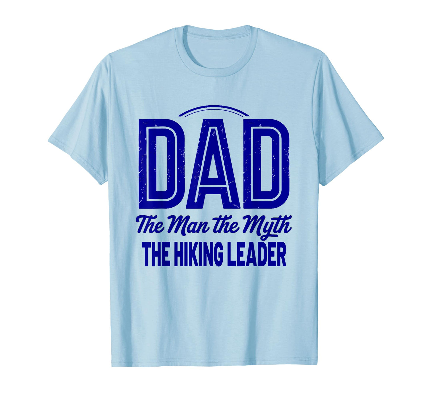 Mens Dad Hiking Leader Fathers Day T-Shirt - Fun Novelty Design Unisex - T-Shirt, Sweatshirt, Hoodie