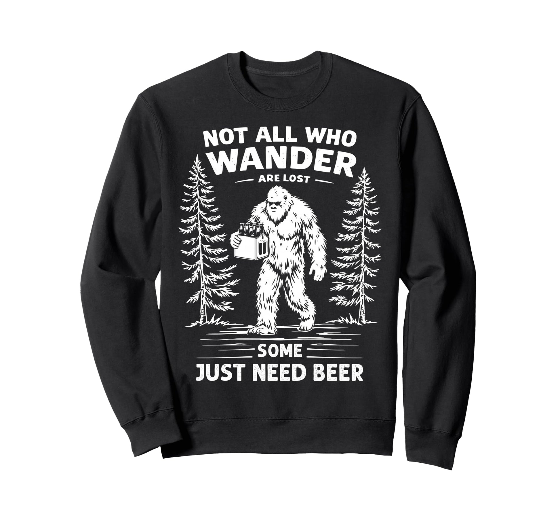Not All Who Wander Are Lost Some Sweatshirt - Fun Novelty Design Unisex - T-Shirt, Sweatshirt, Hoodie