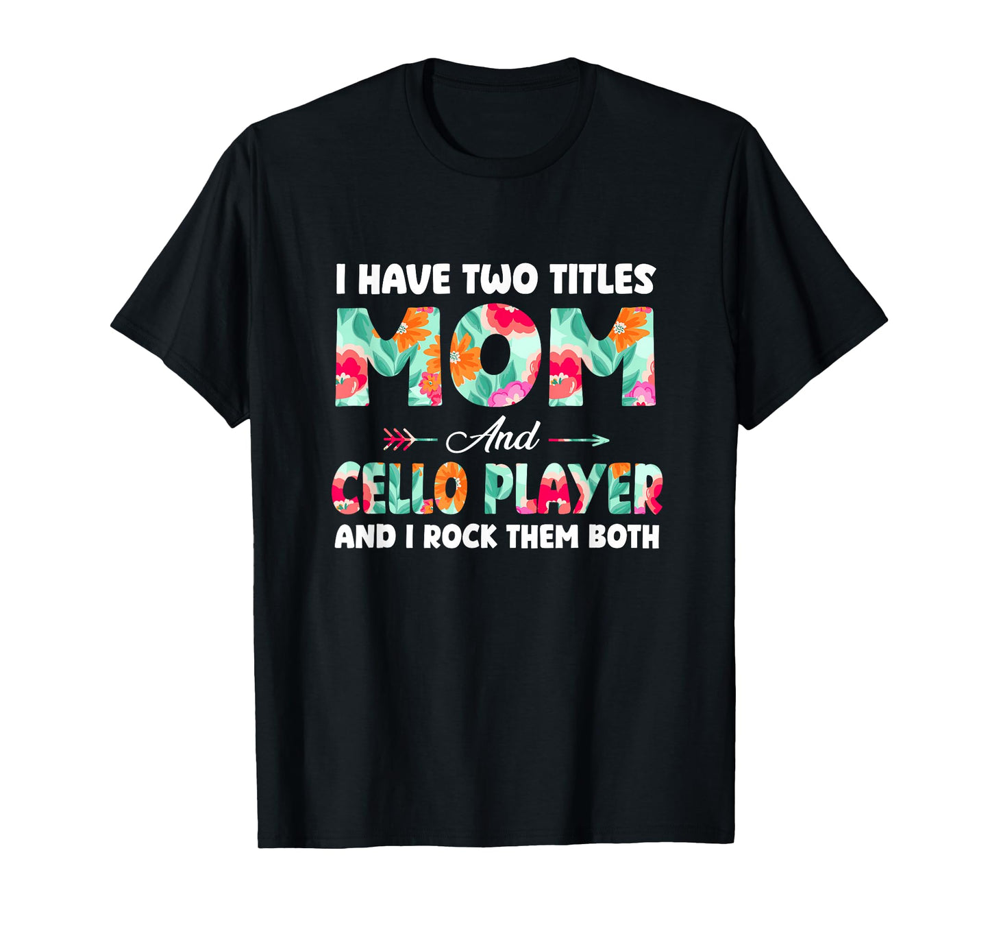 Proud Two Tittles Mom And Cello T-Shirt - Streetwear Style for Adults - T-Shirt, Sweatshirt, Hoodie