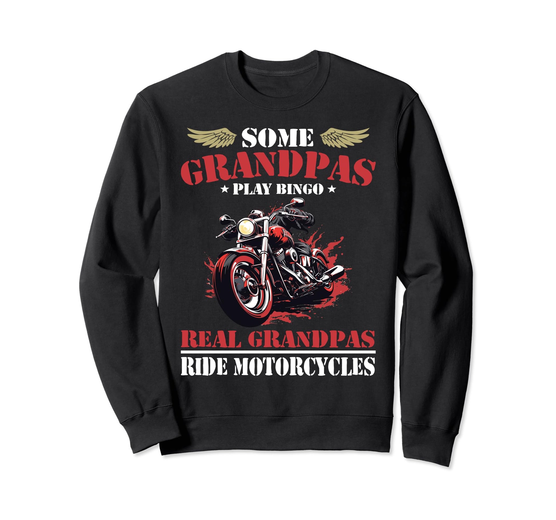 Some Grandpas Play Bingo Real Grandpas Sweatshirt - Trendy Graphic Unisex - T-Shirt, Sweatshirt, Hoodie