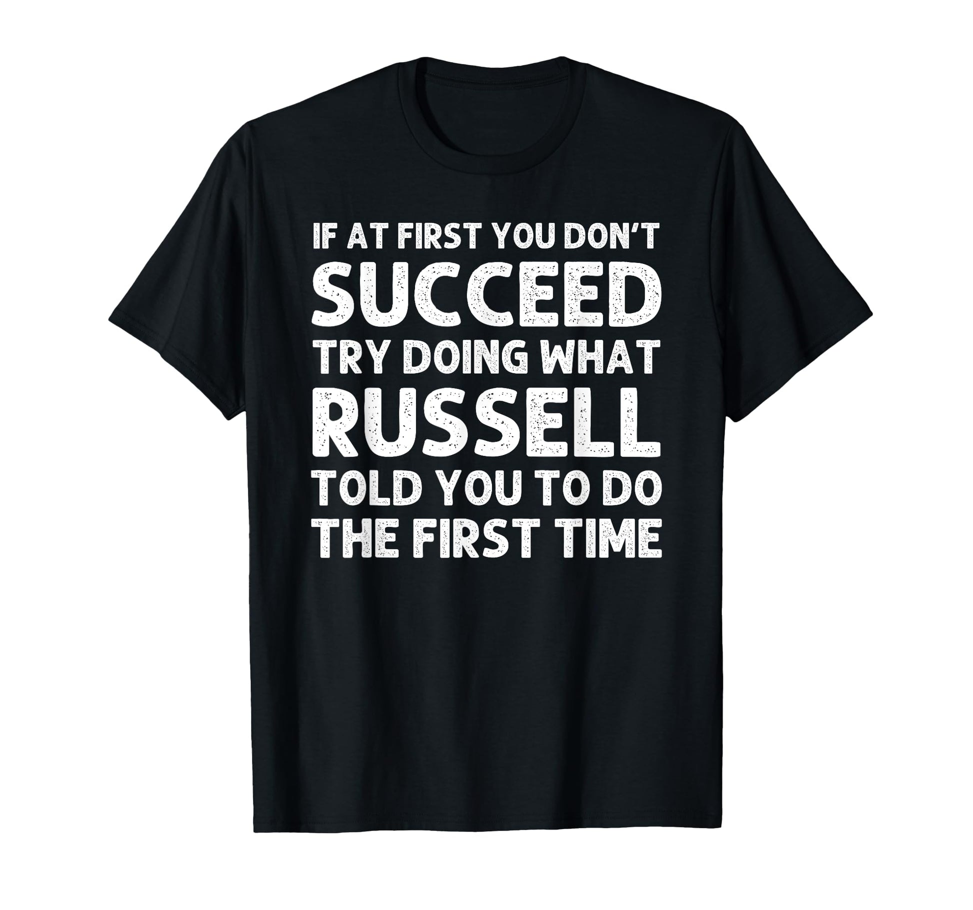 Russell Gift Name Personalized T-Shirt - Casual Everyday Wear Unisex - T-Shirt, Sweatshirt, Hoodie