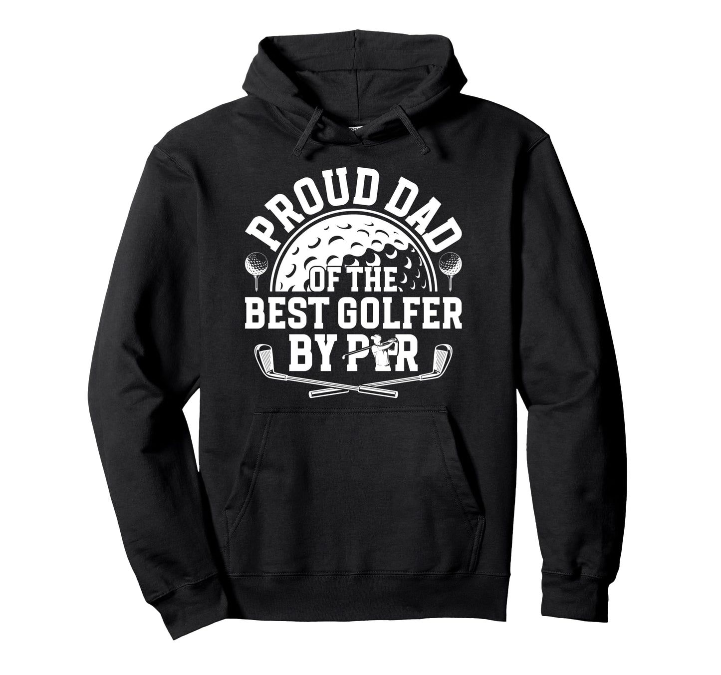 Proud Dad Golf Player Father Golf Dad Hoodie - Trendy Graphic Unisex - T-Shirt, Sweatshirt, Hoodie