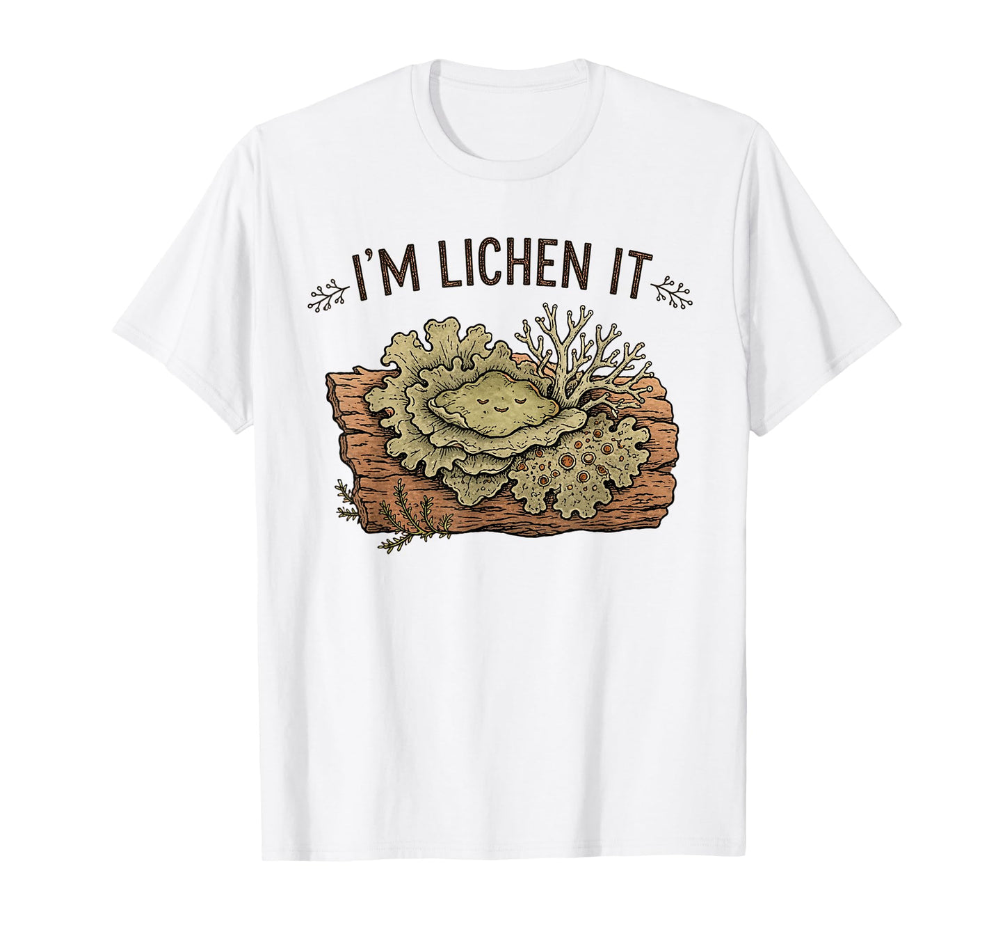 Im Lichen It Funny Plant Tree Lover T-Shirt - Fun Novelty Design for Adults - T-Shirt, Sweatshirt, Hoodie