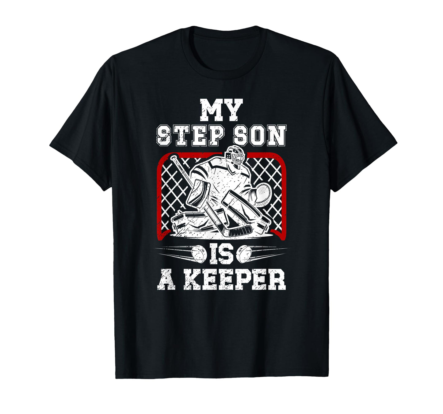Hockey Keeper Step Dad Hockey T-Shirt - Casual Everyday Wear Men Women - T-Shirt, Sweatshirt, Hoodie