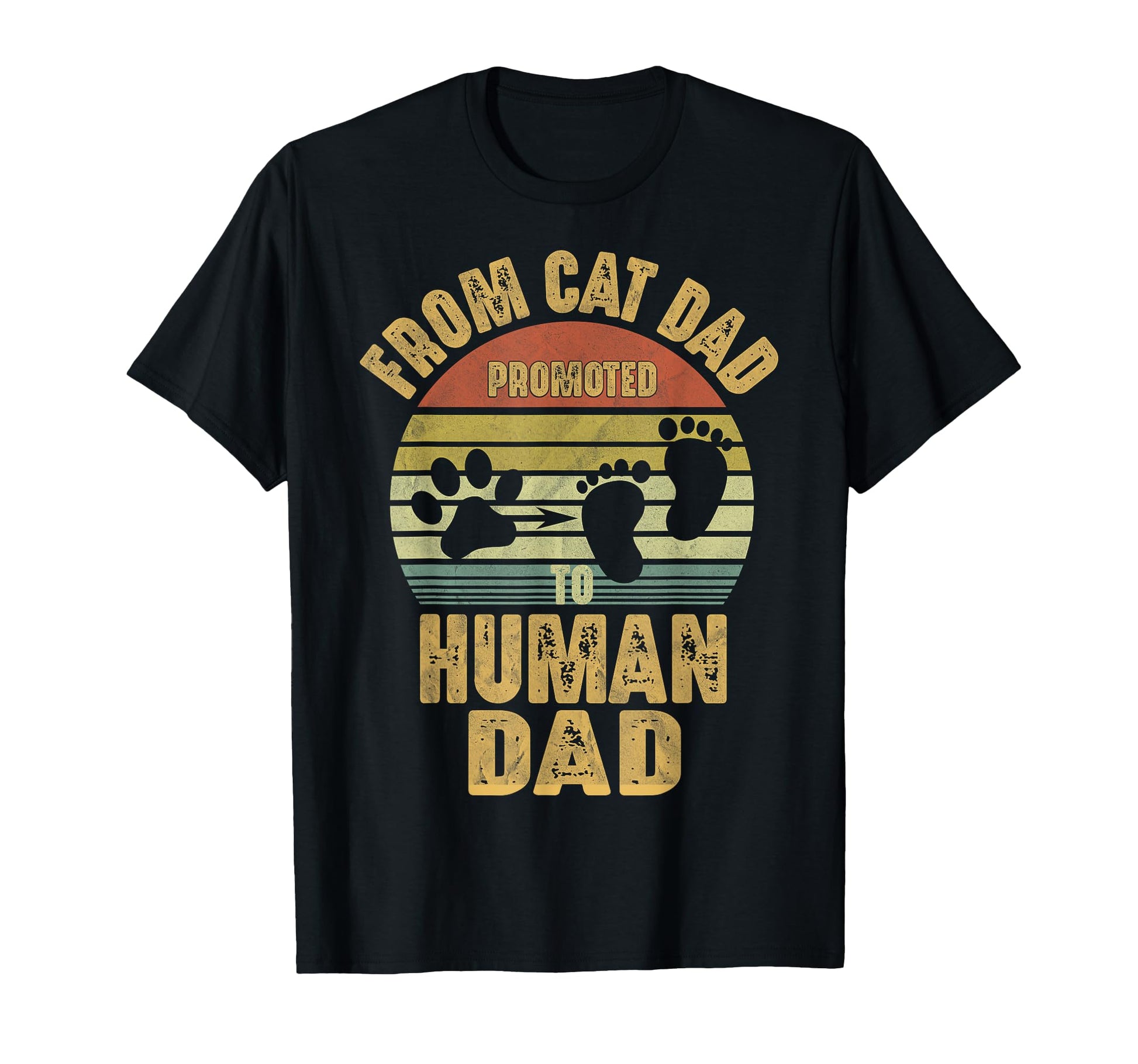 Promoted From Cat Dad To Human Dad T-Shirt - Fun Novelty Design Unisex - T-Shirt, Sweatshirt, Hoodie