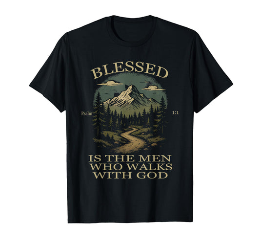 Blessed Is Who Walks God Psalm T-Shirt - Fun Novelty Design for Adults - T-Shirt, Sweatshirt, Hoodie