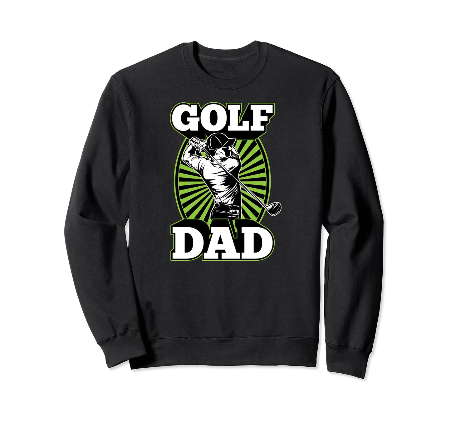 Golf Dad Club Swing Tournament Funny Sweatshirt - Unique Graphic Unisex - T-Shirt, Sweatshirt, Hoodie