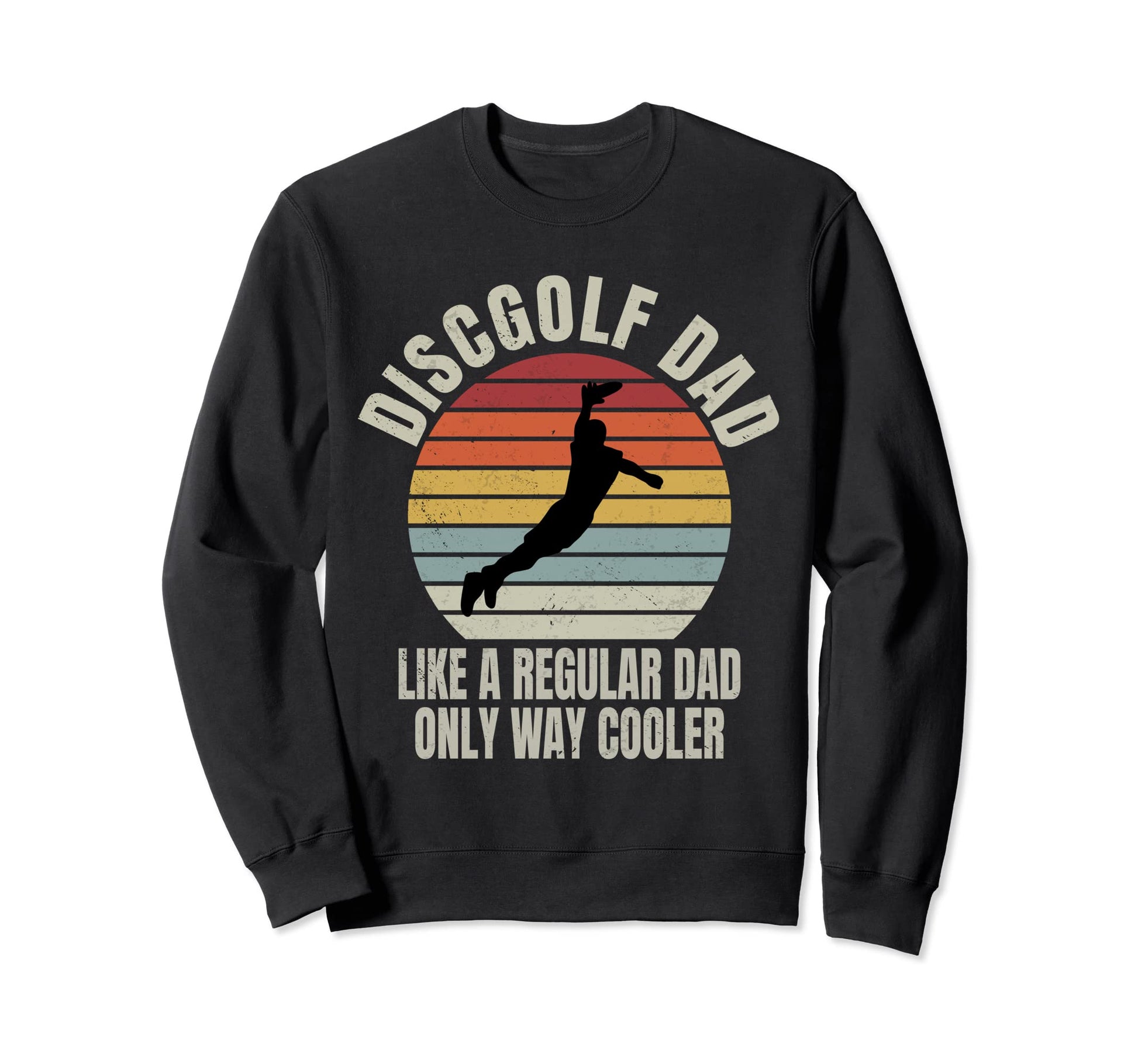 Disc Golf Dad Disc Golfer Disc Sweatshirt - Streetwear Style for Adults - T-Shirt, Sweatshirt, Hoodie