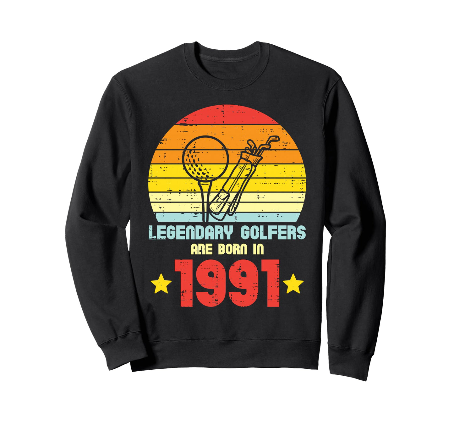 Legendary Golfers Born 1991 30Th Sweatshirt - Aesthetic Graphic for Adults - T-Shirt, Sweatshirt, Hoodie