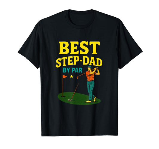 Best Step Dad Par Funny Golf Fathers T-Shirt - Minimalist Print Men Women - T-Shirt, Sweatshirt, Hoodie