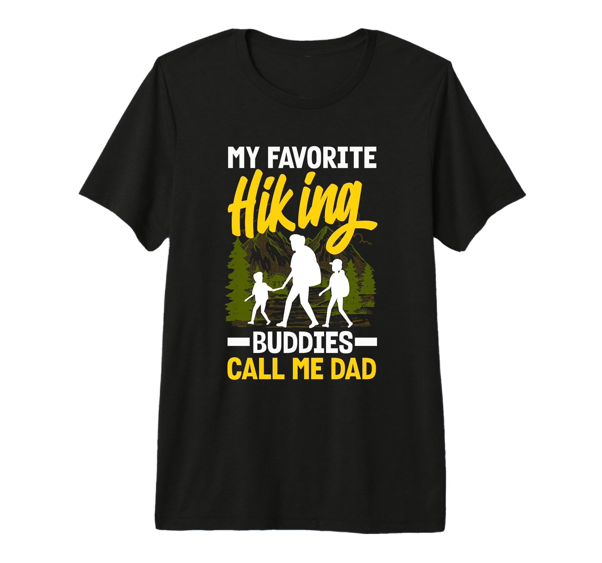 My Favorite Hiking Buddies Call Me Dad T-Shirt - Unique Graphic for Adults - T-Shirt, Sweatshirt, Hoodie