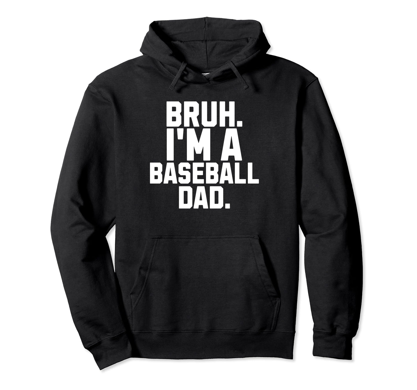Sarcastic Bruh Baseball Dad Fan Gear Father Hoodie - Graphic Print Unisex - T-Shirt, Sweatshirt, Hoodie