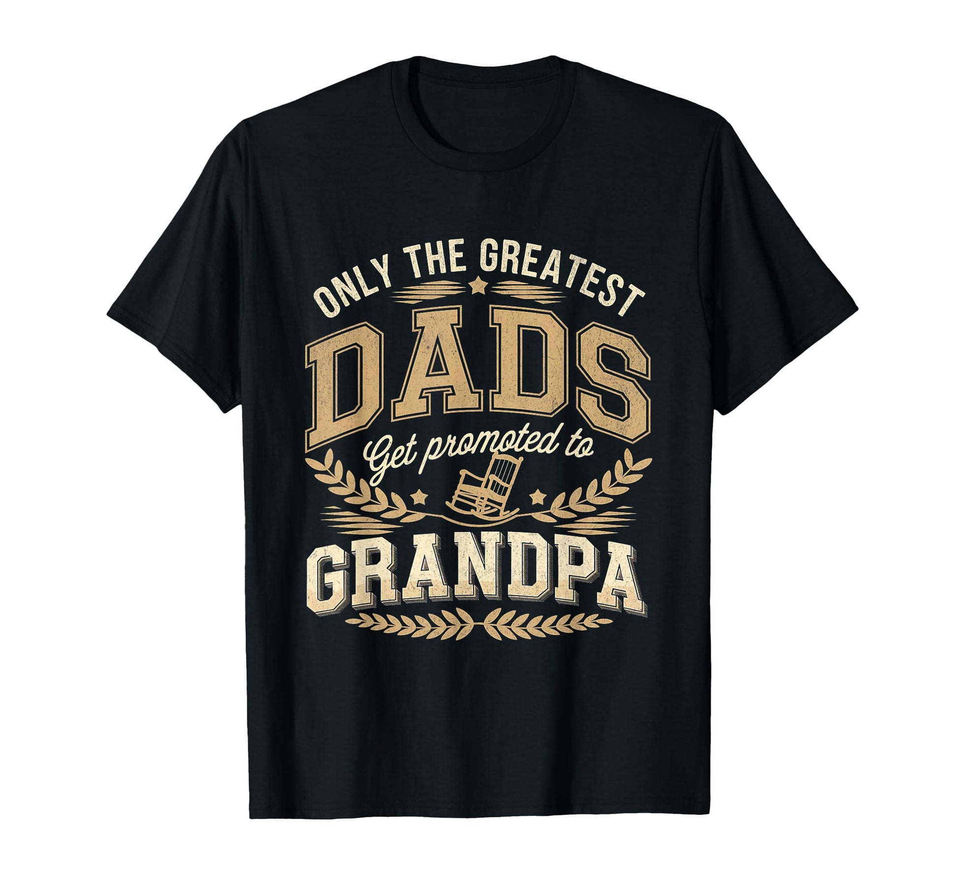Greatest Dads Get Promoted To T-Shirt - Minimalist Print for Adults - T-Shirt, Sweatshirt, Hoodie