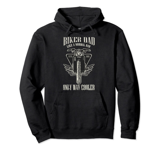 Biker Dad Motorcycle Fathers Day Hoodie - Streetwear Style Men Women - T-Shirt, Sweatshirt, Hoodie