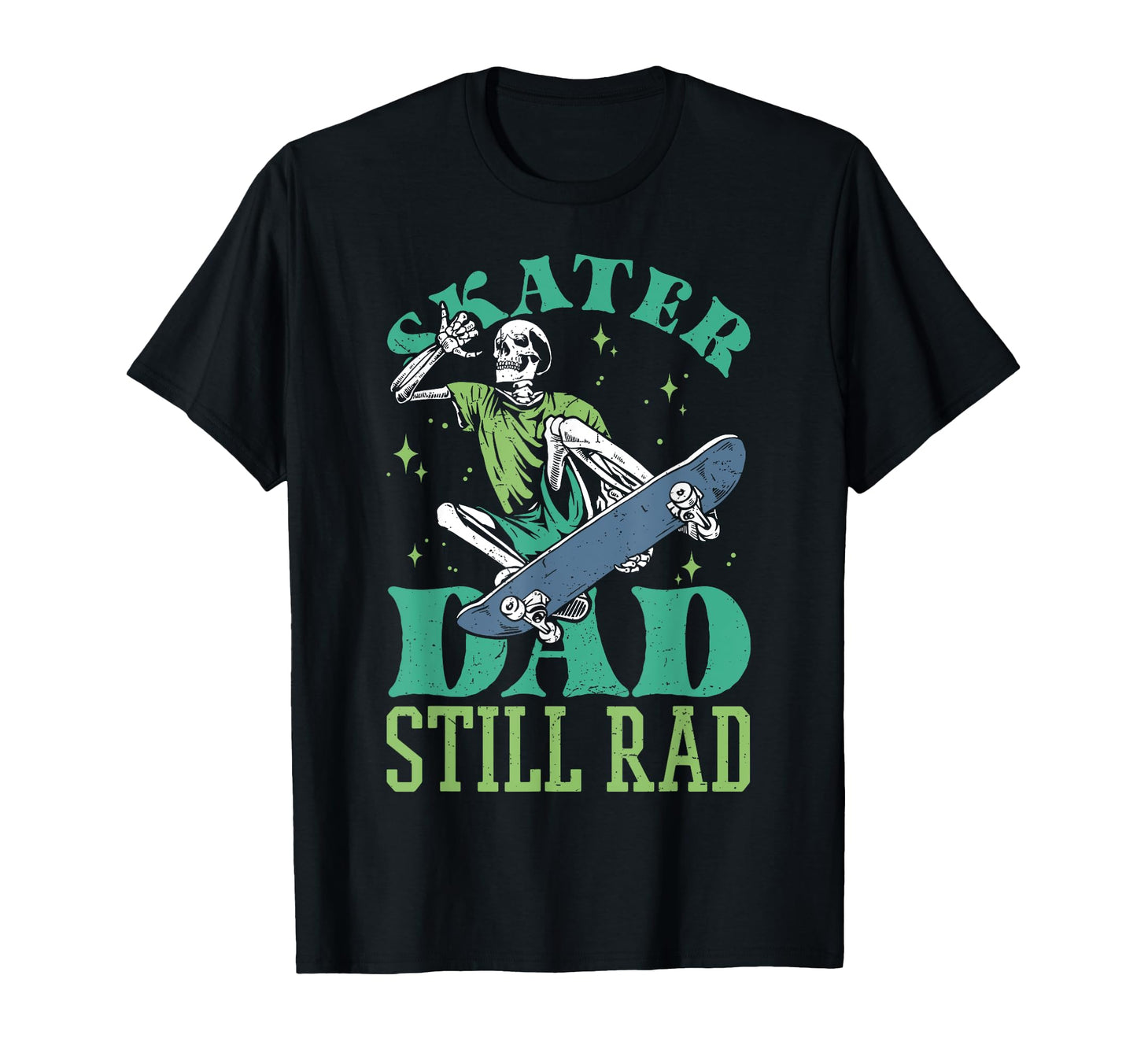 Skater Dad Still Rad Skeleton Skate T-Shirt - Streetwear Style for Adults - T-Shirt, Sweatshirt, Hoodie