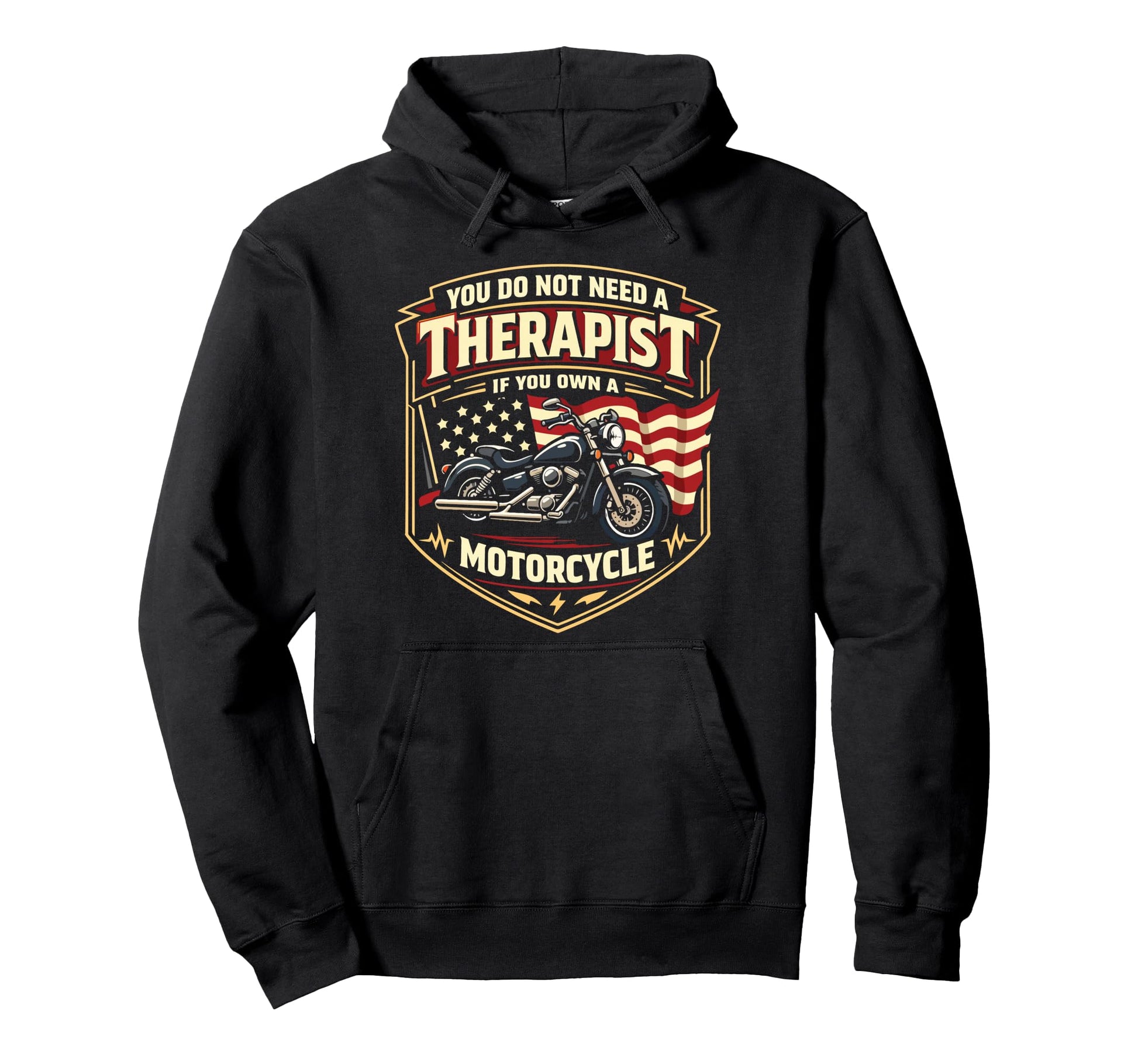 Motorcycle Biker You Do Not Need Hoodie - Custom Art Print for Adults - T-Shirt, Sweatshirt, Hoodie